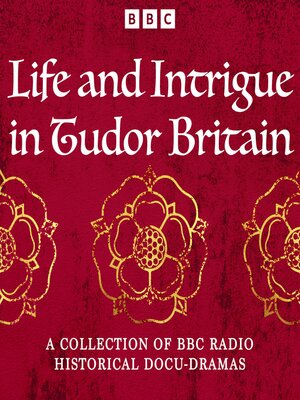 cover image of Life and Intrigue in Tudor Britain